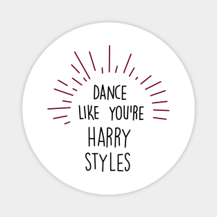 Dance Like You're Celebrity Creative Fan Art Magnet